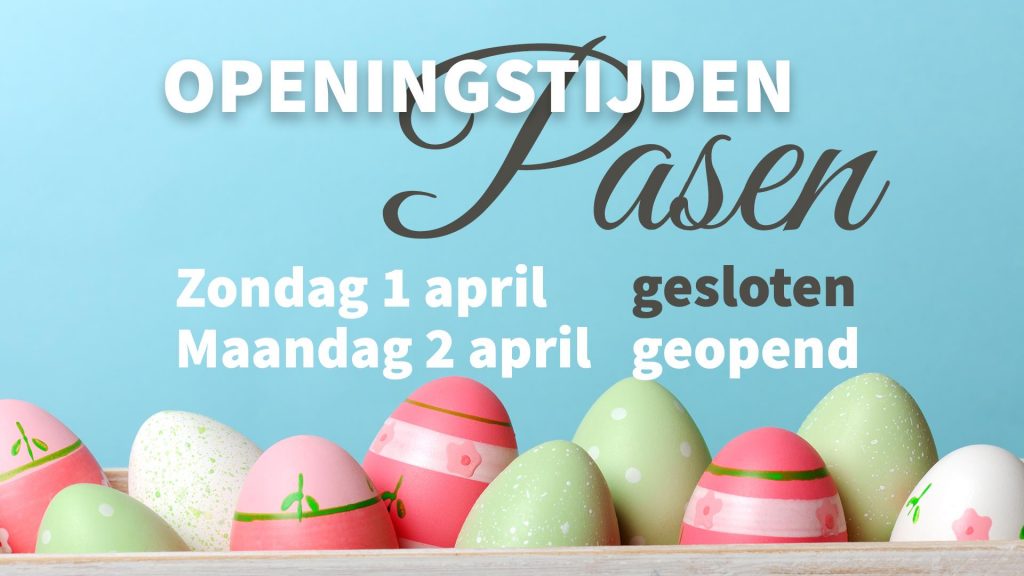 Openingstijden Pasen 2018